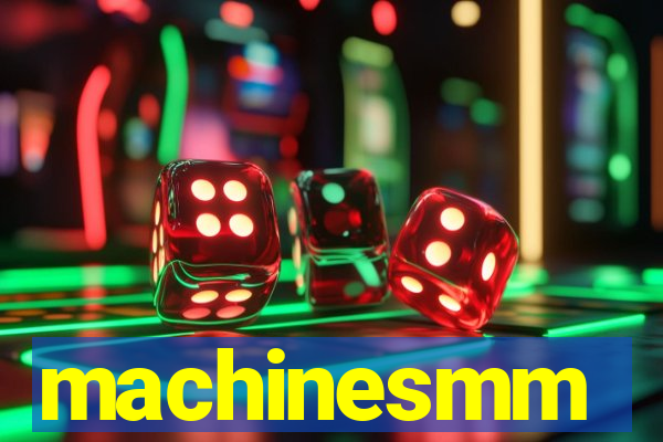 machinesmm