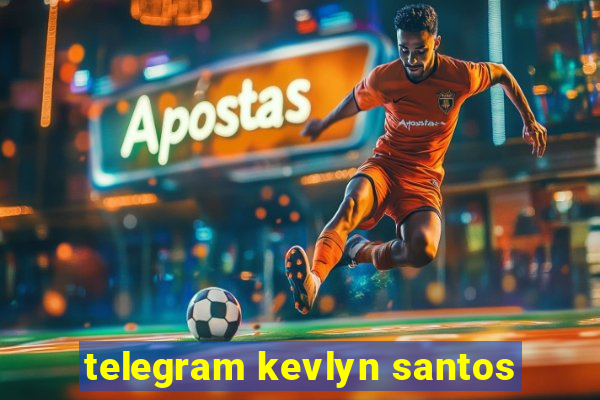 telegram kevlyn santos