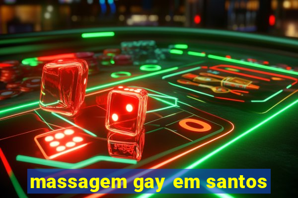 massagem gay em santos