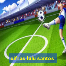 cifras lulu santos