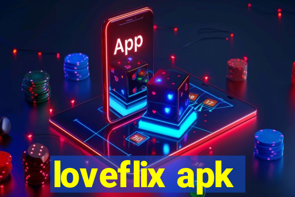 loveflix apk