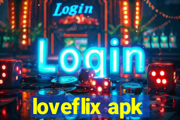 loveflix apk