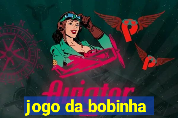 jogo da bobinha