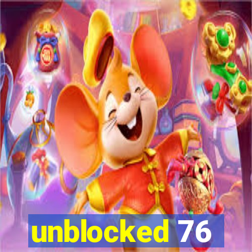 unblocked 76