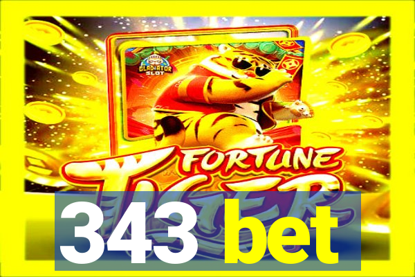 343 bet