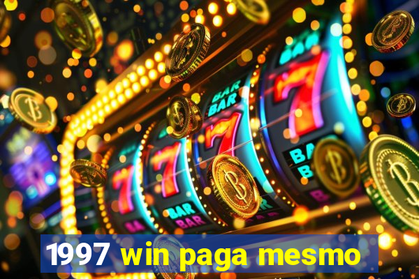 1997 win paga mesmo