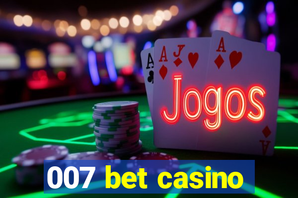 007 bet casino