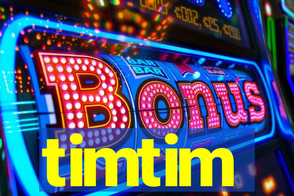 timtim