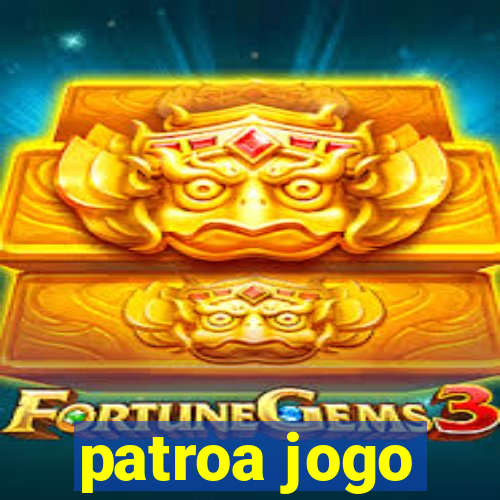 patroa jogo