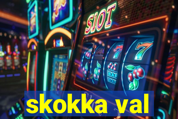 skokka val