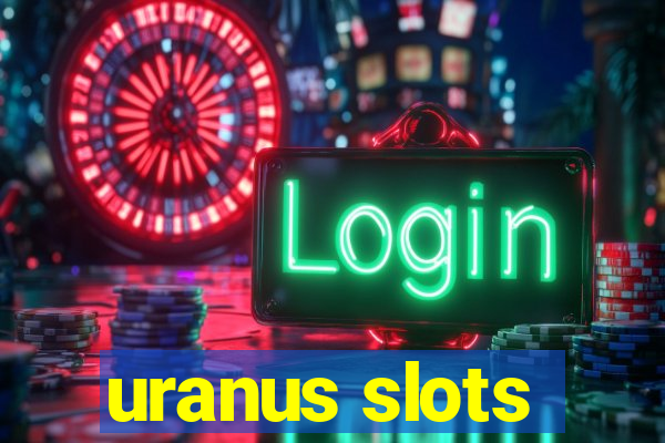 uranus slots
