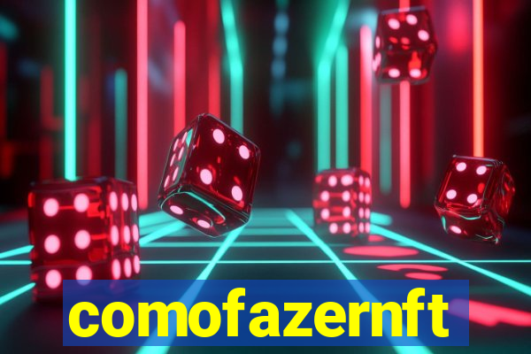 comofazernft