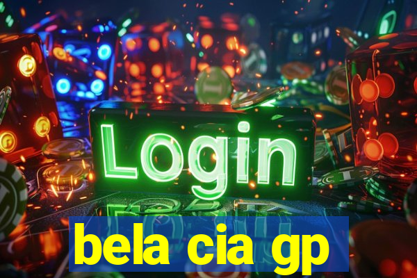 bela cia gp