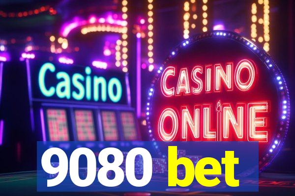 9080 bet