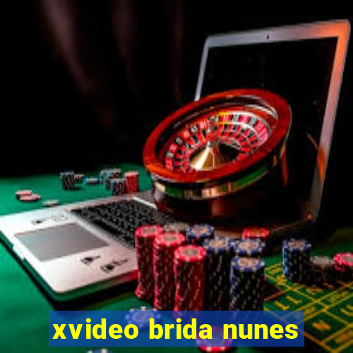 xvideo brida nunes