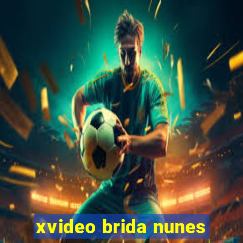 xvideo brida nunes