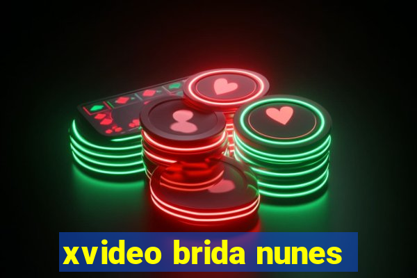 xvideo brida nunes