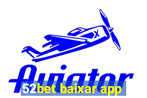 52bet baixar app