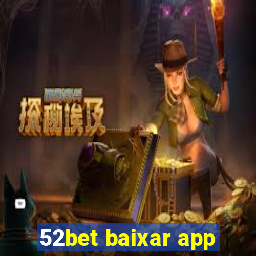 52bet baixar app