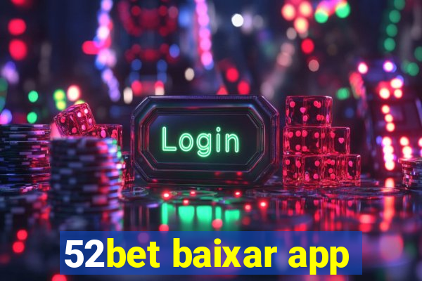 52bet baixar app