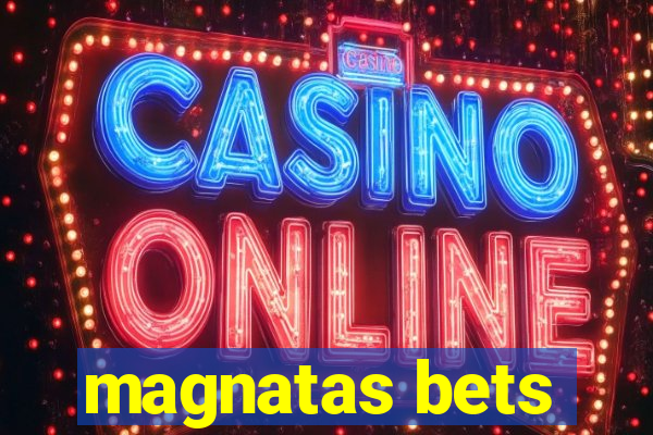 magnatas bets