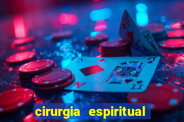 cirurgia espiritual marlon santos