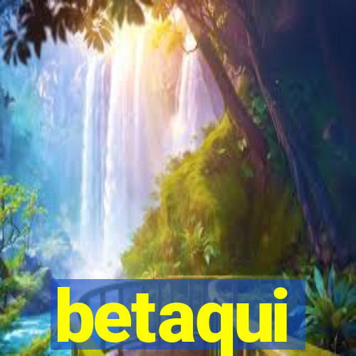 betaqui