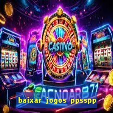 baixar jogos ppsspp para android