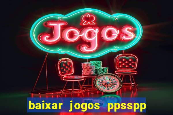 baixar jogos ppsspp para android