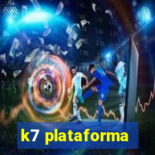 k7 plataforma