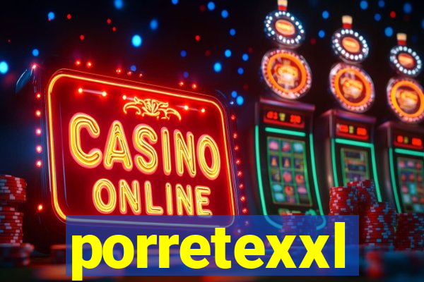 porretexxl