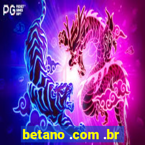 betano .com .br
