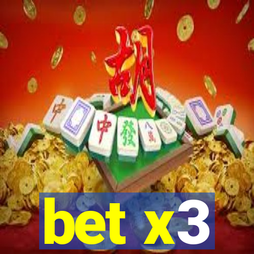 bet x3