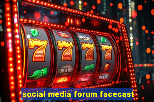 social media forum facecast