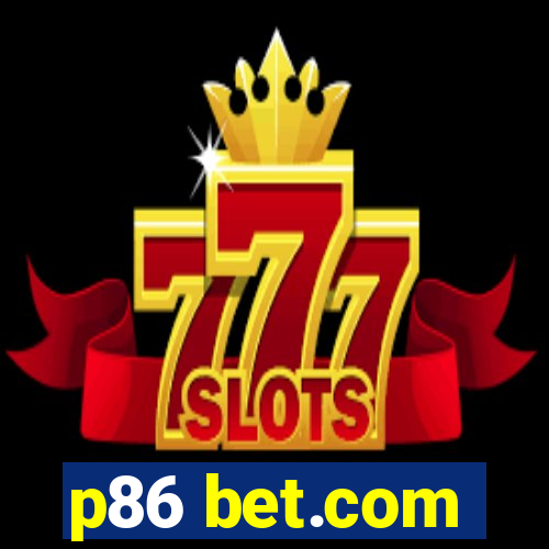 p86 bet.com
