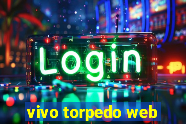 vivo torpedo web