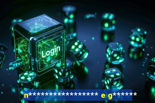 n***************** e g******