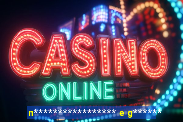 n***************** e g******