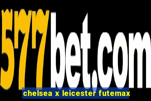 chelsea x leicester futemax