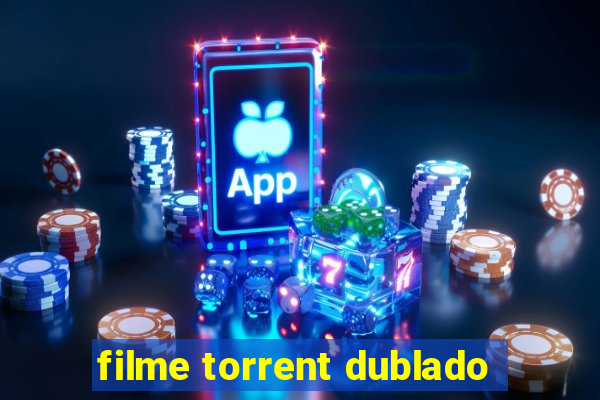 filme torrent dublado