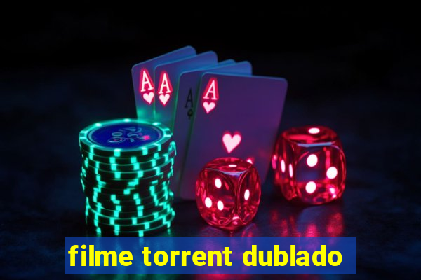 filme torrent dublado