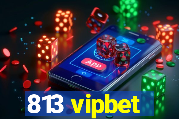 813 vipbet
