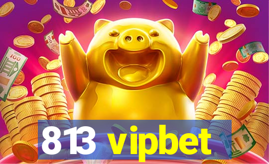 813 vipbet