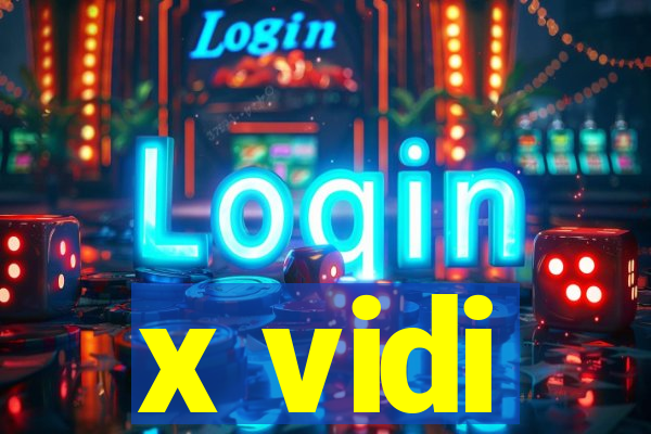 x vidi
