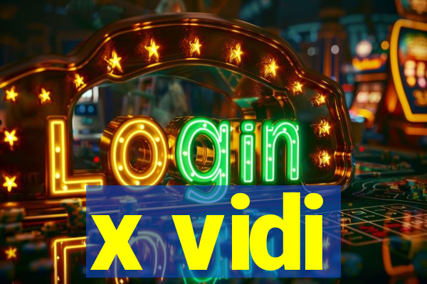 x vidi