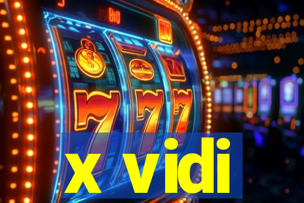 x vidi