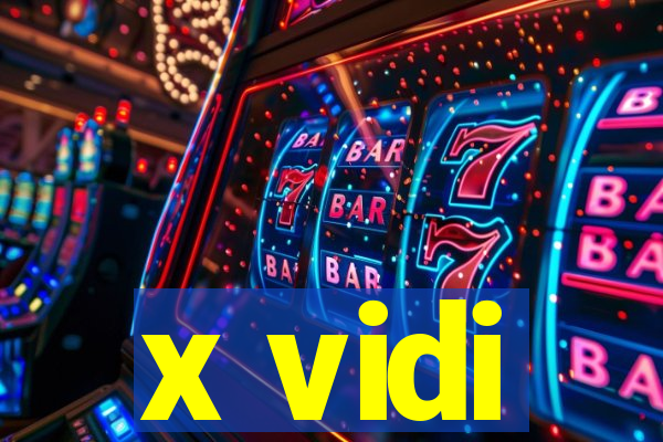 x vidi