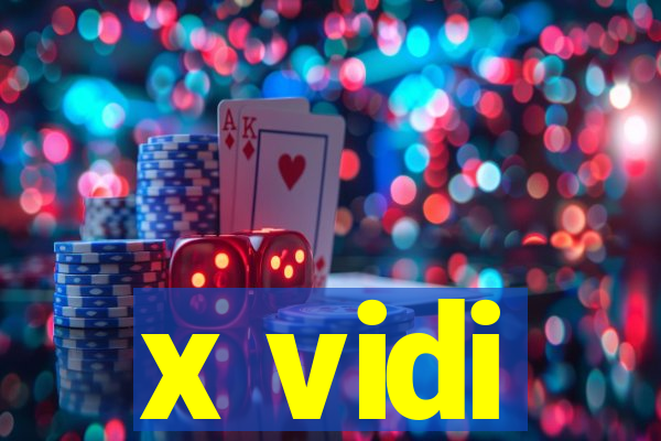 x vidi