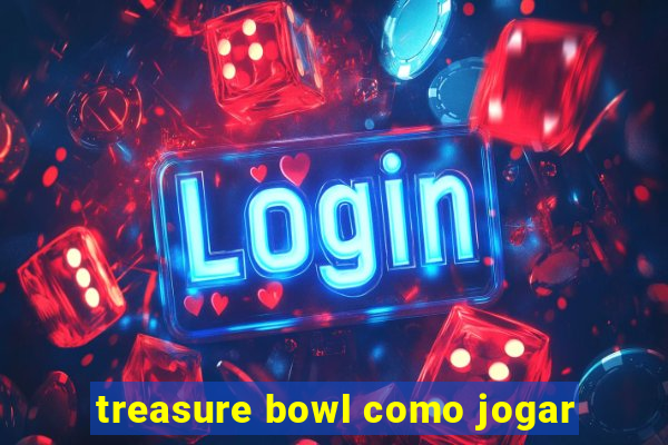 treasure bowl como jogar
