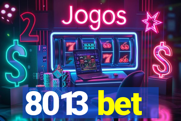 8013 bet